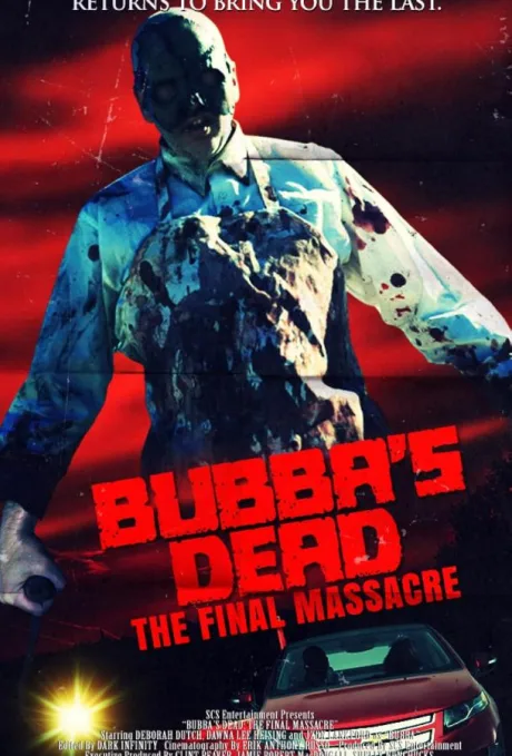 Bubba’s Dead: The Final Massacre (2021)